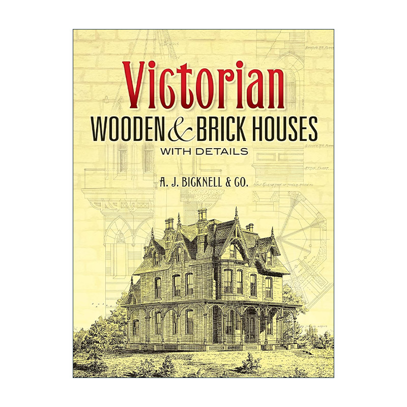 英文原版 Victorian Wooden and Brick Houses with Details 维多利亚时代木屋与砖房的细节 住宅平面立面图 建筑装饰设计81幅插图