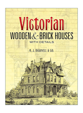 英文原版 Victorian Wooden and Brick Houses with Details 维多利亚时代木屋与砖房的细节 住宅平面立面图 建筑装饰设计81幅插图