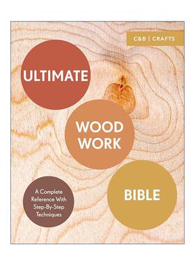 英文原版 Ultimate Woodwork Bible 终极木工宝典 步骤与技巧 英文版 进口英语原版书籍