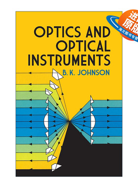 英文原版 Optics and Optical Instruments 光学和光学仪器 导论 实用指南 物理学 B. K. Johnson 英文版 进口英语原版书籍