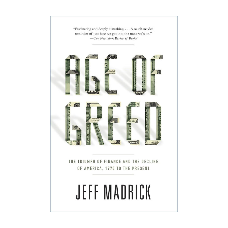 英文原版 Age of Greed贪婪的时代 1970年至今金融的胜利和美国的衰落 Jeff Madrick英文版进口英语原版书籍