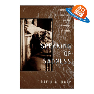 英文原版 Speaking of Sadness 诉说忧伤 抑郁症的社会学分析 戴维·A.卡普 英文版 进口英语原版书籍