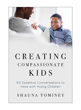 英文原版 Creating Compassionate Kids 培养富有同情心的孩子 与幼儿进行必要的对话 英文版 进口英语原版书籍