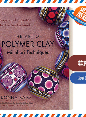 英文原版 The Art of Polymer Clay Millefiori Techniques 软陶千花玻璃技术的艺术 Donna Kato 英文版 进口英语原版书籍