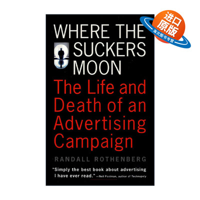 英文原版 Where the Suckers Moon 吸盘之月在哪里 广告发展史 宣传 营销 Randall Rothenberg 英文版 进口英语原版书籍