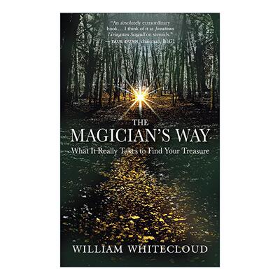 英文原版 The Magician's Way 魔术师之道 如何才能真正找到你的宝藏 William Whitecloud 英文版 进口英语原版书籍