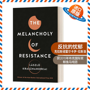 克拉斯诺霍尔卡伊 The 反抗 英文原版 拉斯洛 英文版 鲸鱼马戏团 Melancholy 进口英语书籍 Resistance 2015年布克国际奖 忧郁
