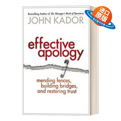 英文原版 Effective Apology 有效的道歉 修复隔阂 建立桥梁 恢复信任 沟通技能 John Kador 英文版 进口英语原版书籍
