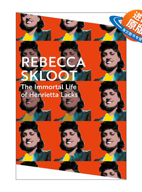 英文原版 The Immortal Life of Henrietta Lacks 永生的海拉 改变人类医学史的海拉细胞及其主人的生命故事 进口英语原版书籍