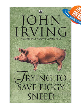 英文原版 Trying to Save Piggy Sneed 尝试救小猪史尼德 约翰·欧文早期短篇小说集 英文版 进口英语原版书籍