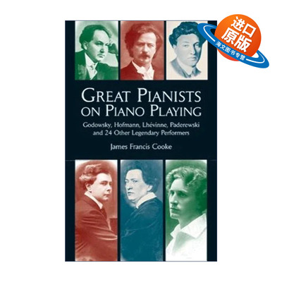 英文原版 Great Pianists on Piano Playing 24位传奇钢琴演奏家访谈录 练习指南 James Francis Cooke 英文版 进口英语原版书籍