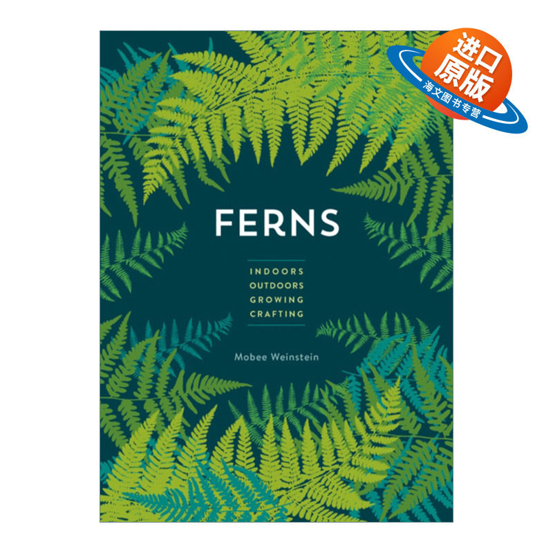 英文原版 Ferns Indoors-Outdoors-Growing-Crafting 蕨类植物 花草园艺植物种植绿植养护 纽约布鲁克林植物园园长指南 进口英语书