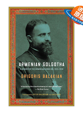 英文原版 Armenian Golgotha 亚美尼亚各各他 1915-1918年亚美尼亚种族灭绝回忆录 Grigoris Balakian 英文版 进口英语原版书籍