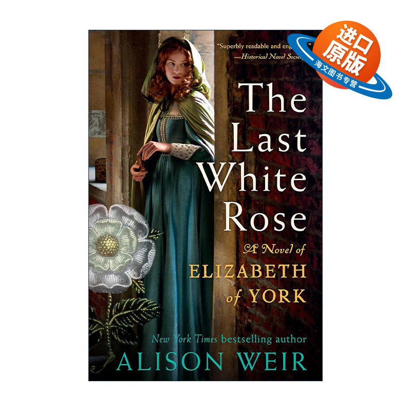 英文原版 The Last White Rose 白玫瑰 伊丽莎白 都铎王朝亨利七世王后 历史小说 Alison Weir 英文版 进口英语原版书籍