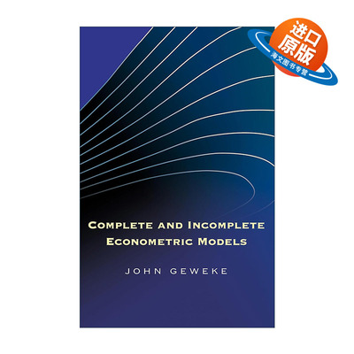 英文原版 Complete and Incomplete Econometric Models 完全和不完全计量经济模型 John Geweke 精装英文版 进口英语原版书籍