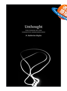 英文原版 Unthought 不知不觉 认知无意识的力量 我们何以成为后人类作者N. Katherine Hayles 英文版 进口英语原版书籍