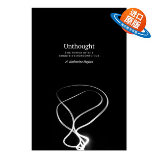 英文原版 Unthought 不知不觉 认知无意识的力量 我们何以成为后人类作者N. Katherine Hayles 英文版 进口英语原版书籍