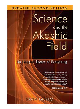 英文原版 Science and the Akashic Field 科学与阿卡西场 一种万物的整合理论 Ervin Laszlo 英文版 进口英语原版书籍