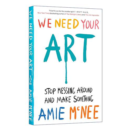 英文原版 We Need Your Art 我们需要你的艺术 别再拖延 做些有创意的事 Amie McNee 精装 英文版 进口英语原版书籍