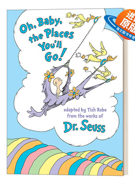英文原版绘本 Oh Baby the Places You'll Go 噢 你要去的地方 Tish Rabe 0-3岁新生儿精装绘本 苏斯博士 英文版 进口英语原版书籍