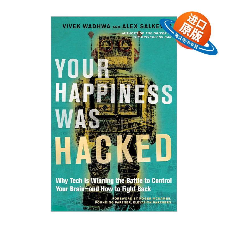 英文原版 Your Happiness Was Hacked 你的快乐被黑客入侵了 为何科技正赢得控制大脑的战争及如何反击 Vivek Wadhwa 精装 英文版