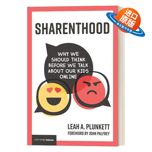 英文原版 Sharenthood Why We Should Think before We Talk about Our Kids Online Strong Ideas 晒娃沉思录 Leah A. Plunkett