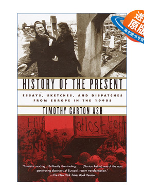 英文原版 History of the Present 当代史 20世纪90年代欧洲的随笔 速写和快讯 牛津大学历史学教授Timothy Garton Ash 进口书籍