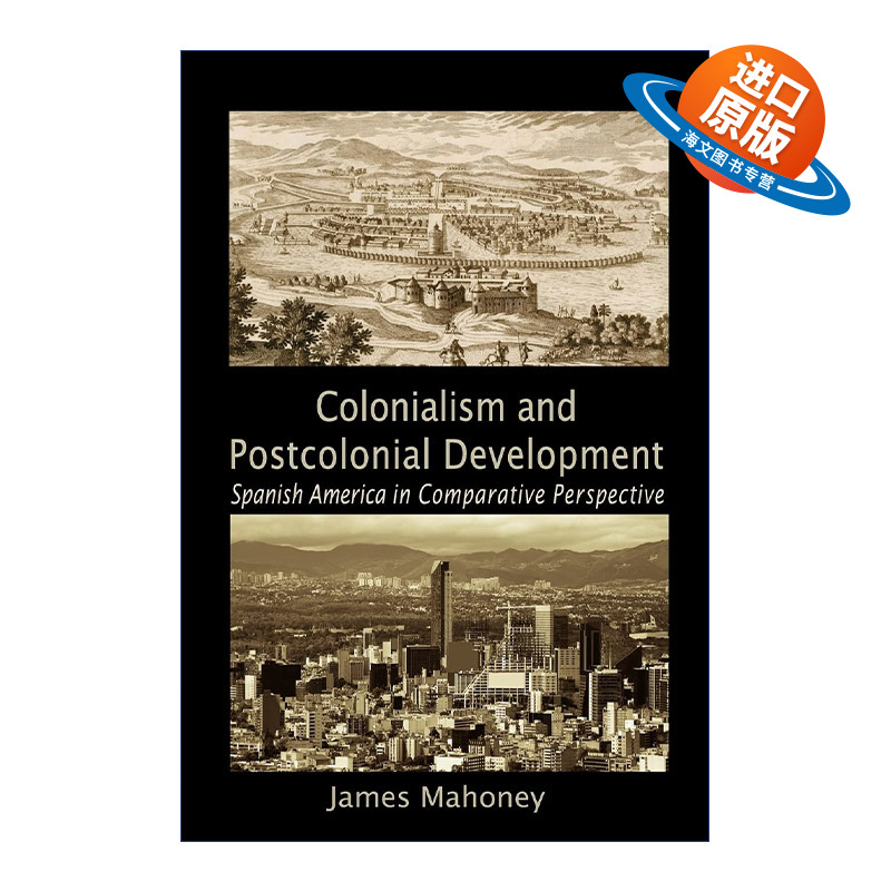英文原版 Colonialism and Postcolonial Development 殖民主义与后殖民发展 James Mahoney 剑桥比较政治学研究系列 进口英语书籍