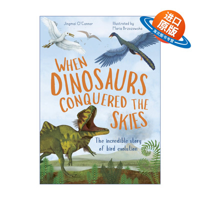 英文原版 When Dinosaurs Conquered the Skies 当恐龙征服天空 鸟类进化 精装 英文版 进口英语原版书籍