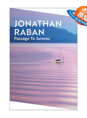 英文原版 Passage To Juneau 朱诺之旅 海及其意义 柔软的城市作者乔纳森·拉班 Jonathan Raban 英文版 进口英语原版书籍