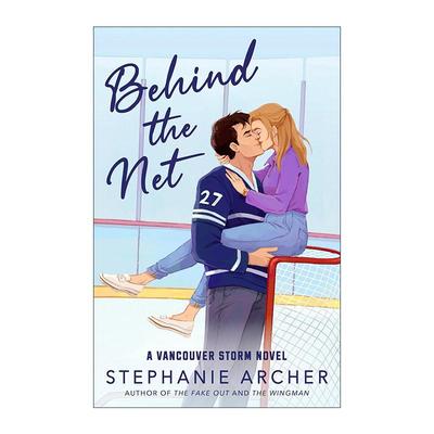 英文原版 Behind the Net Vancouver Storm 01 网后 温哥华风暴系列1 浪漫小说 Stephanie Archer 英文版 进口英语原版书籍