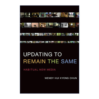 英文原版 Updating to Remain the Same 更新以维持现状 习惯了的新媒体 布朗大学现代文化与媒体教授Wendy Hui Kyong Chun 英文版
