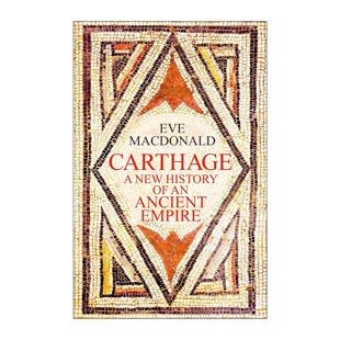 英文原版 Carthage 迦太基 一个古老帝国的新史 Eve MacDonald 英文版 进口英语原版书籍