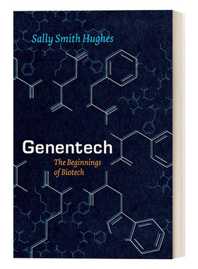 英文原版 Genentech 基因泰克 生物技术的开端 Sally Smith Hughes 英文版 进口英语原版书籍