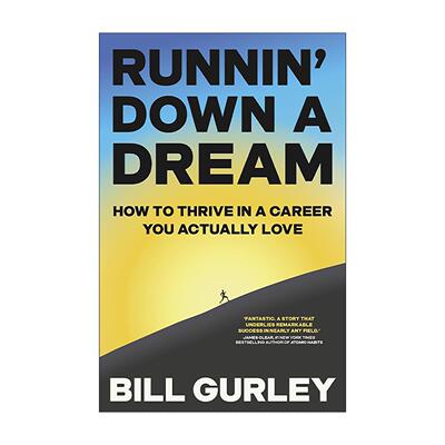 英文原版 Runnin' Down a Dream 追逐梦想 在热爱的事业中茁壮成长 Bill Gurley 职业规划 个人成长 英文版 进口英语原版书籍