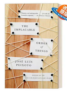 英文原版 The Implacable Order of Things 不可调和的事物秩序 若泽·萨拉马戈文学奖 Jose Luis Peixoto 英文版 进口英语原版书
