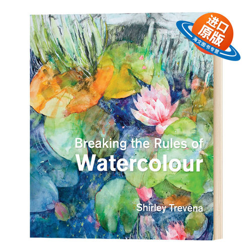英文原版 Breaking the Rules of Watercolour Painting secrets and techniques 打破水彩画的规则 绘画秘诀与技巧 英文版 进口书
