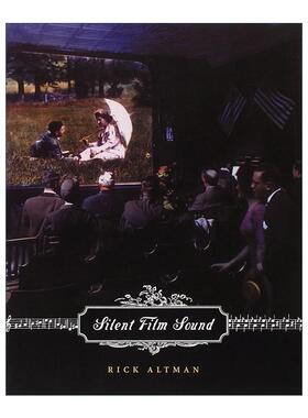 英文原版 Silent Film Sound 无声电影之声 默片 剧院图书馆协会奖 爱荷华大学电影和比较文学教授Rick Altman 进口英语原版书籍