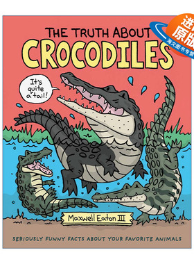 英文原版 The Truth About Crocodiles 关于鳄鱼的真相 动物的有趣事实 精装科普绘本 全彩漫画 英文版 进口英语原版书籍