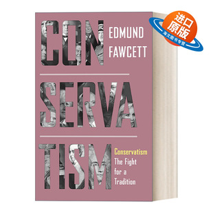 英文原版 Conservatism 保守主义：为传统而战 Edmund Fawcett 英文版 进口英语原版书籍