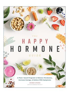 英文原版 The Happy Hormone Guide 快乐荷尔蒙指南 以植物为基础的女性健康日常计划 Shannon Leparski 英文版 进口英语原版书籍
