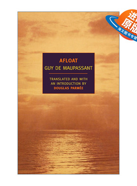 英文原版 Afloat 漂泊的日子 传记 Guy de Maupassant莫泊桑 英文版 进口英语原版书籍