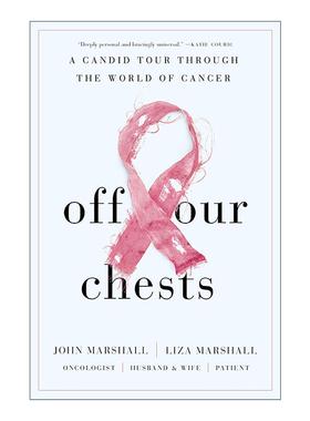 英文原版 Off Our Chests 释怀 一场深入癌症世界的坦诚之旅 传记 肿瘤医学家约翰·马歇尔 精装 英文版 进口英语原版书籍