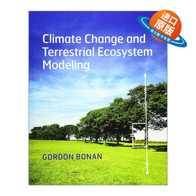 英文原版 Climate Change and Terrestrial Ecosystem Modeling 气候变化和陆地生态系统模拟 Gordon Bonan 英文版 进口英语原版书