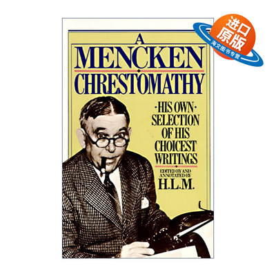 英文原版 Mencken Chrestomathy 门肯佳作选集 含绝版作品及从未发表过的笔记 H. L. Mencken 英文版 进口英语原版书籍