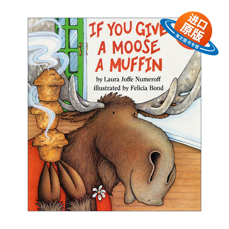 英文原版 If You Give a Moose a Muffin 如果你请驼鹿吃小松糕 精装绘本 Laura Numeroff 英文版 进口英语原版书籍