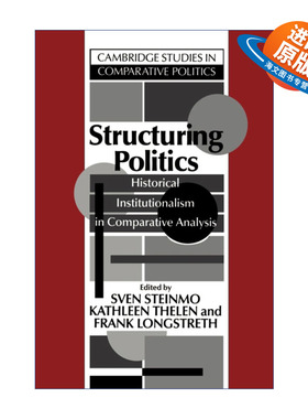 英文原版 Structuring Politics 制度结构 比较分析中的历史制度主义 Sven Steinmo 英文版 进口英语原版书籍