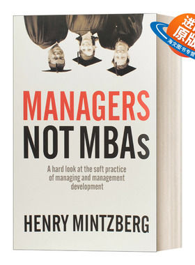 英文原版 Managers Not MBAs 管理者而非MBA 管理和管理发展的软实践的深入研究 培训 Henry Mintzberg 英文版 进口英语原版书籍