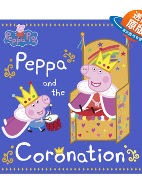 英文原版 Peppa Pig Peppa and the Coronation 小猪佩奇绘本 佩奇和加冕礼 英文版 进口英语原版书籍