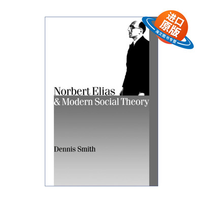 英文原版 Norbert Elias and Modern Social Theory 埃利亚斯与现代社会理论 丹尼斯·史密斯 英文版 进口英语原版书籍
